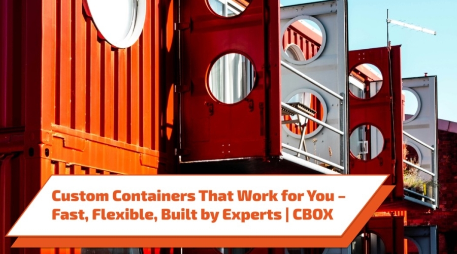 Custom Containers That Work for You – Fast, Flexible, Built by Experts ...